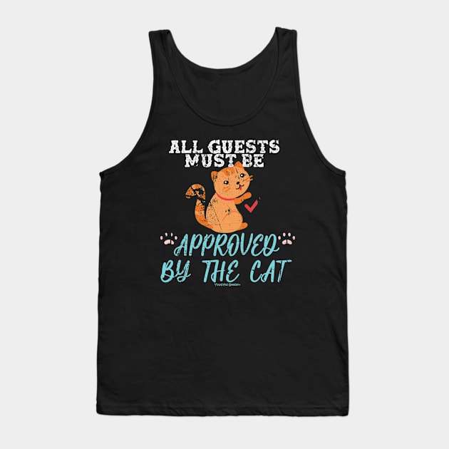 All Guests Must Be Approved By The Cat Tank Top by YouthfulGeezer